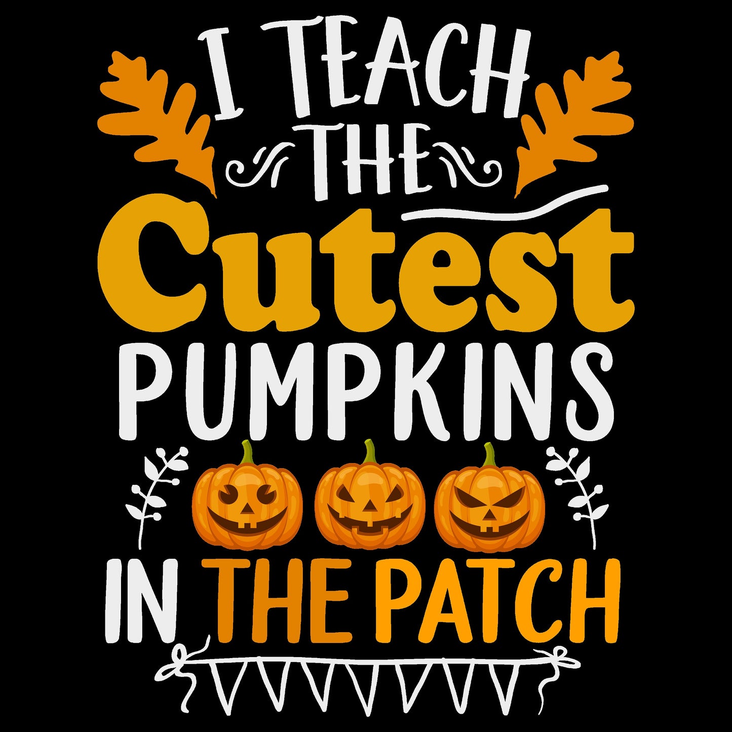 I Teach the Cutest Pumpkins in the Patch Fall tshirt women, pumpkin autumn t-shirts shirt, cute fall t shirt, crew neck shirts,teacher shirt